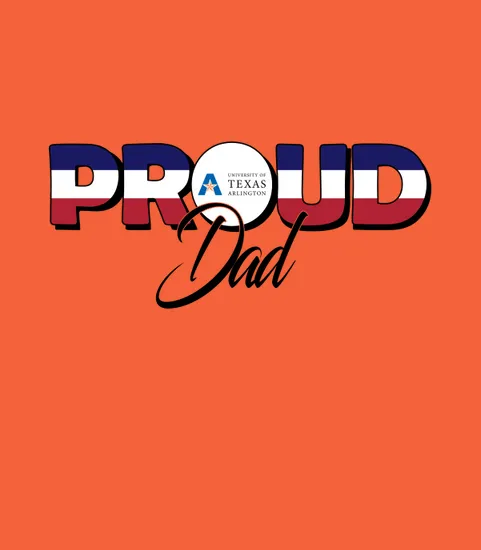 Proud Dad University Of Texas At Arlington University Best Family Gifts
