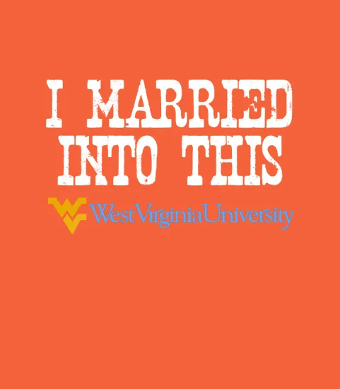 West Virginia University Married Into I Married Into This