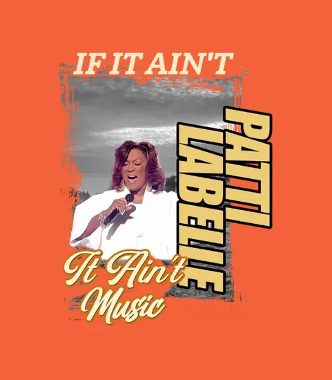 If It Aint Patti Labelle It Aint Music