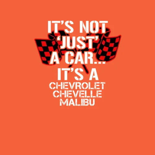 Chevrolet Chevelle Malibu Not Just A Car Funny Car Lovers