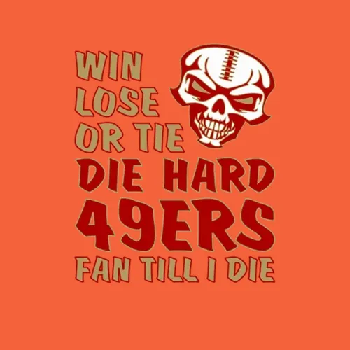 Die Hard 49ers Fan Until I Die Football San Francisco 49ers Team Colors