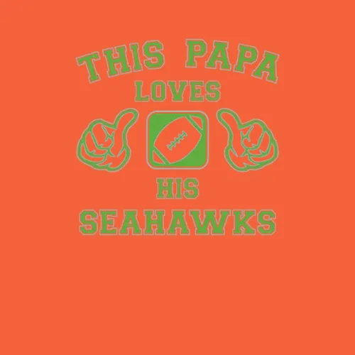This Papa Loves His Seahawks Seattle Seahawks Team Colors