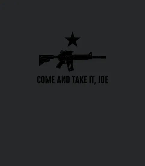 Gun Rights Supporter Ar 15 Come And Take It Joe 2a