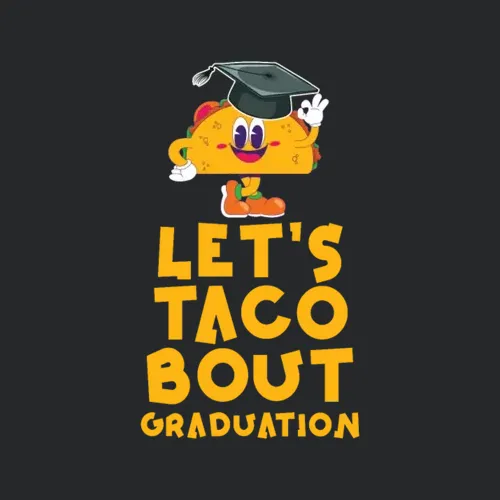 Lets Taco Bout Graduation Grad Party