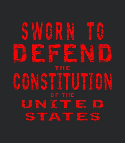 Sworn To Defend The Constitution Of The Us C