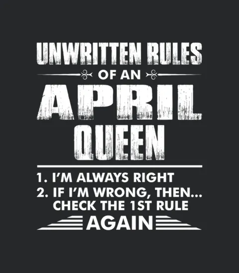 Unwritten Rules Of An April Queen