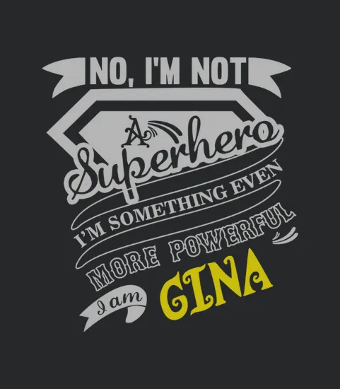 Gina Im Not Superhero More Powerful I Am Gina Name Gifts