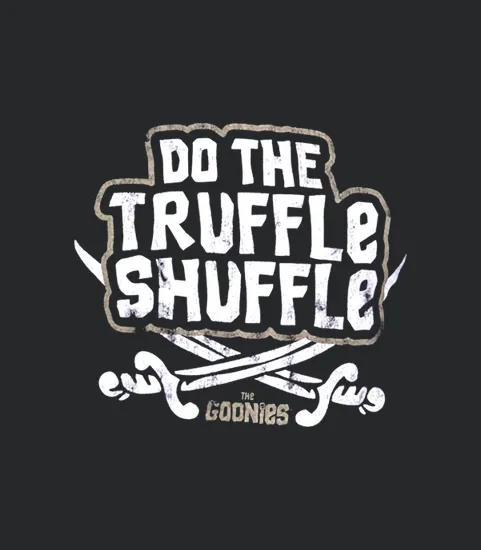 Goonies Do The Truffle Shuffle