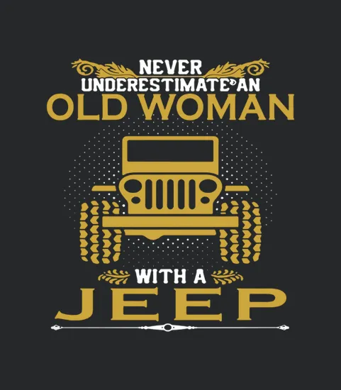 Never Underestimate An Old Woman With A Jeep