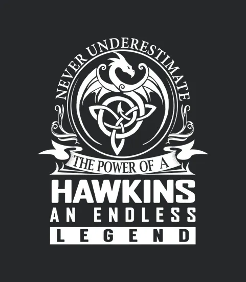 Never Underestimate The Power Of A Hawkins An Endless Legend Name