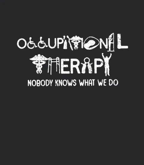 Occupational Therapy Nobody Knows What We Do