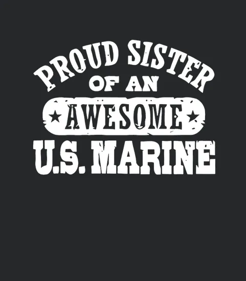 Proud Sister Of An Awesome Us Marine