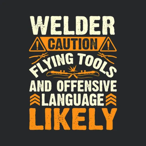 Welder Caution Funny Welder Welding Men Dad Father