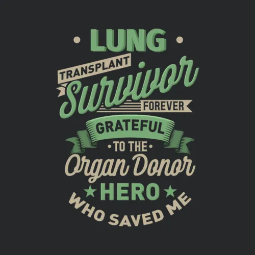 Lung Transplant Survivor Forever Grateful Donor