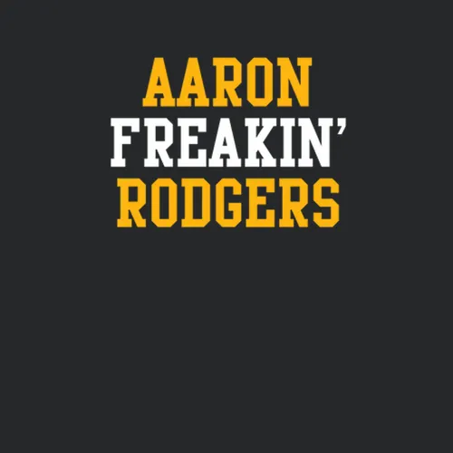 Aaron Freakin Rodgers Green Bay Football Player Cool Fan