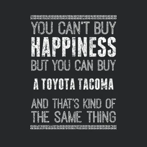 Buy A Toyota Tacoma Happiness Worn Car Lover