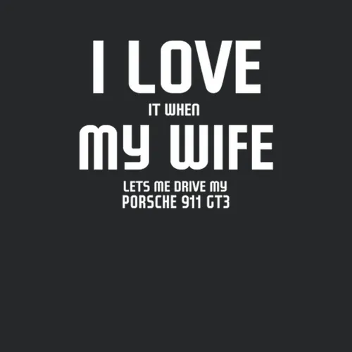 I Love It When My Wife Lets Me Drive My Porsche 911 Gt3 Funny Car
