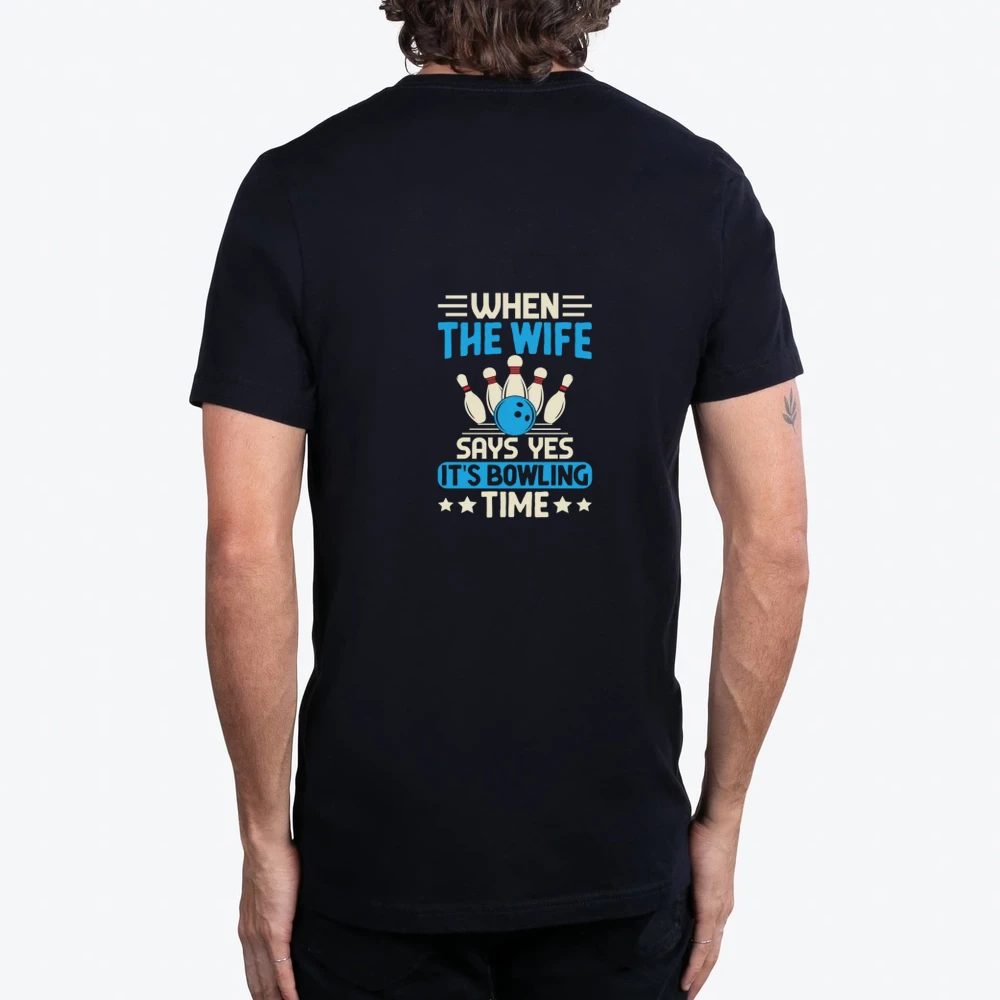 Bowling Time When Wife Says Yes Funny Bowler