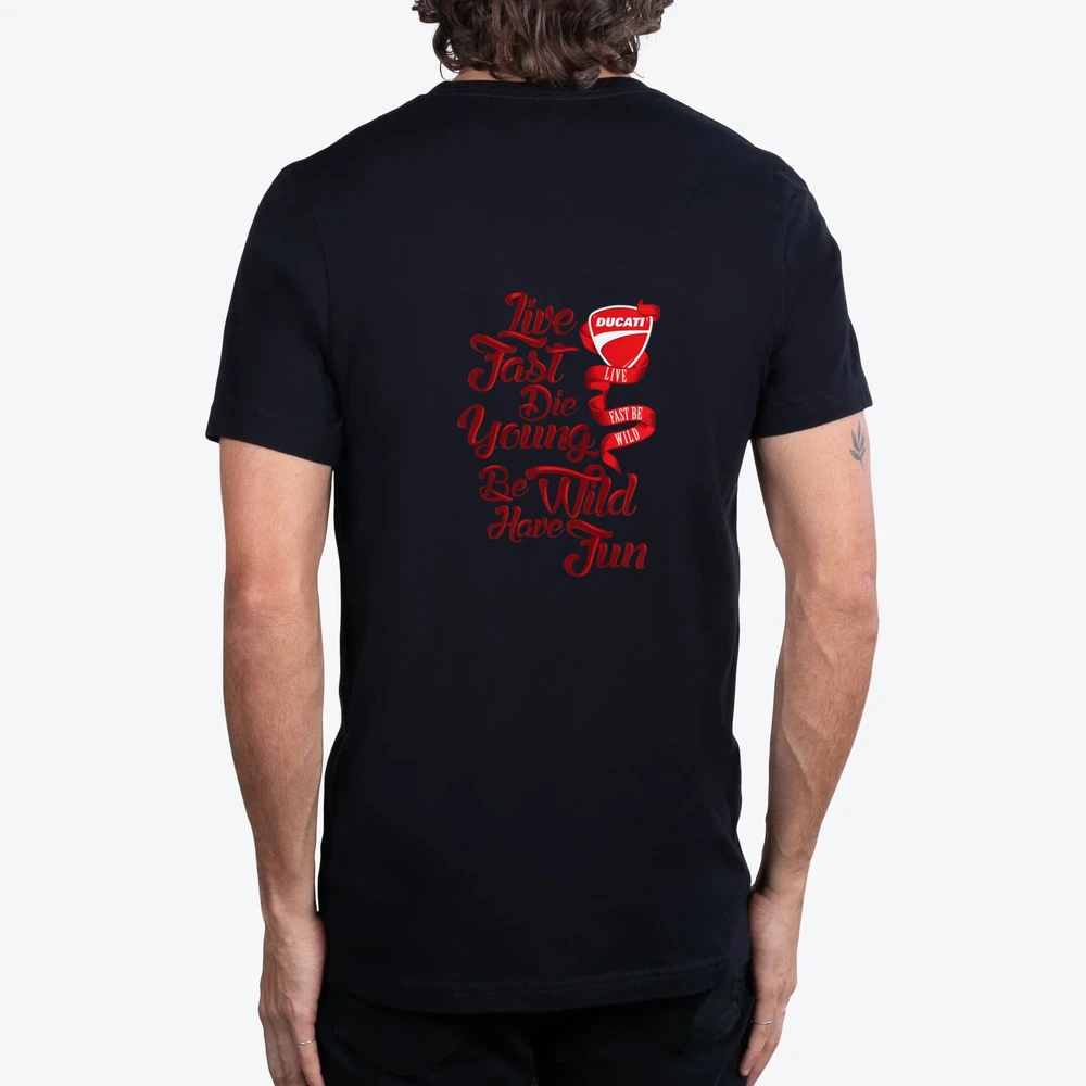 Ducati Live Fast Die Young Be Wild And Have Fun