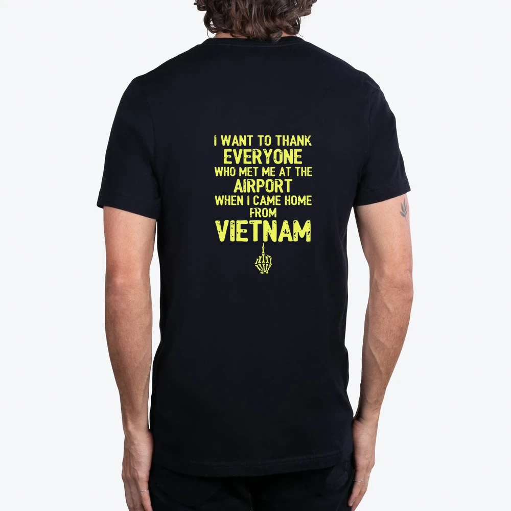 I Want To Thank Everyone Who Met Me At The Airport When I Came Home From Vietnam Veteran Vietnam