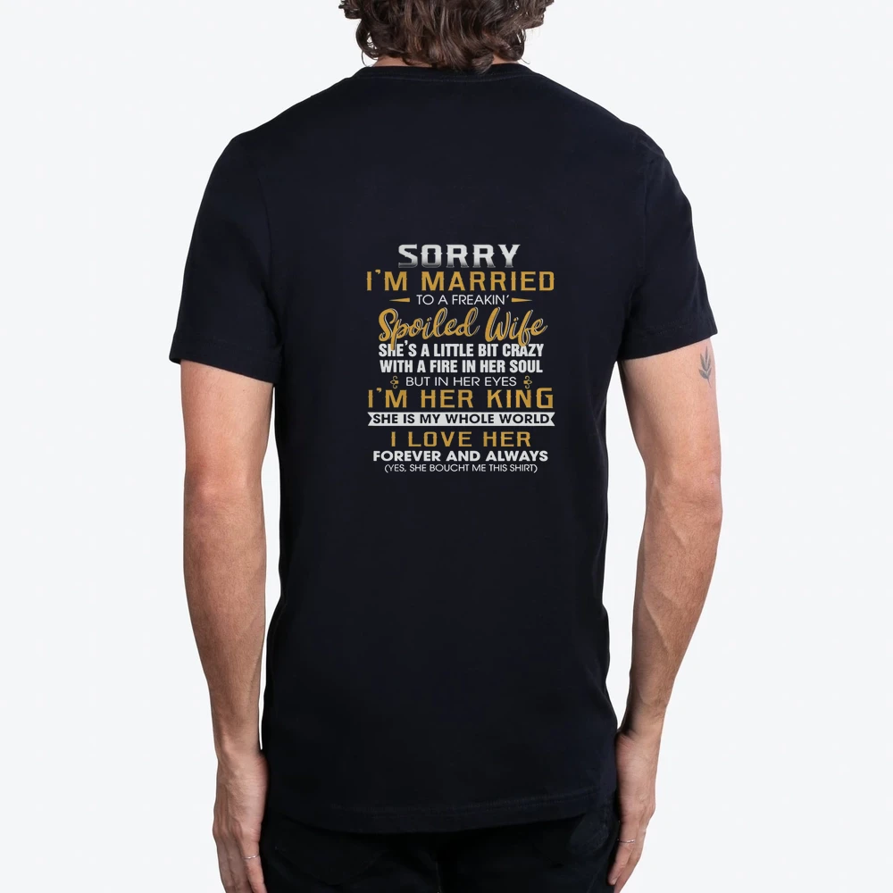 Sorry Im A Married To A Freakin Spoiled Wife Shes A Little Bit Crazy