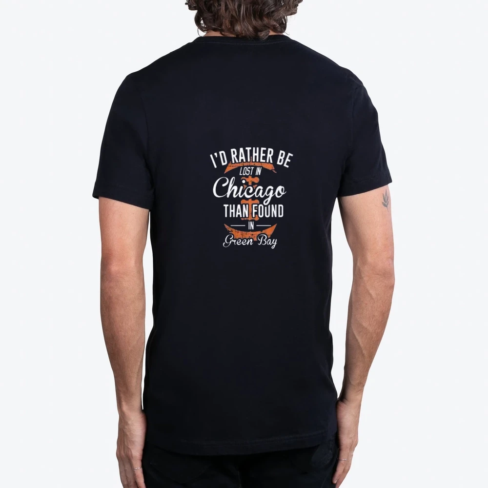 Id Rather Be Lost In Chicago Than Found In Green Bay Go Bears Ultimate Chicago Bears Fan