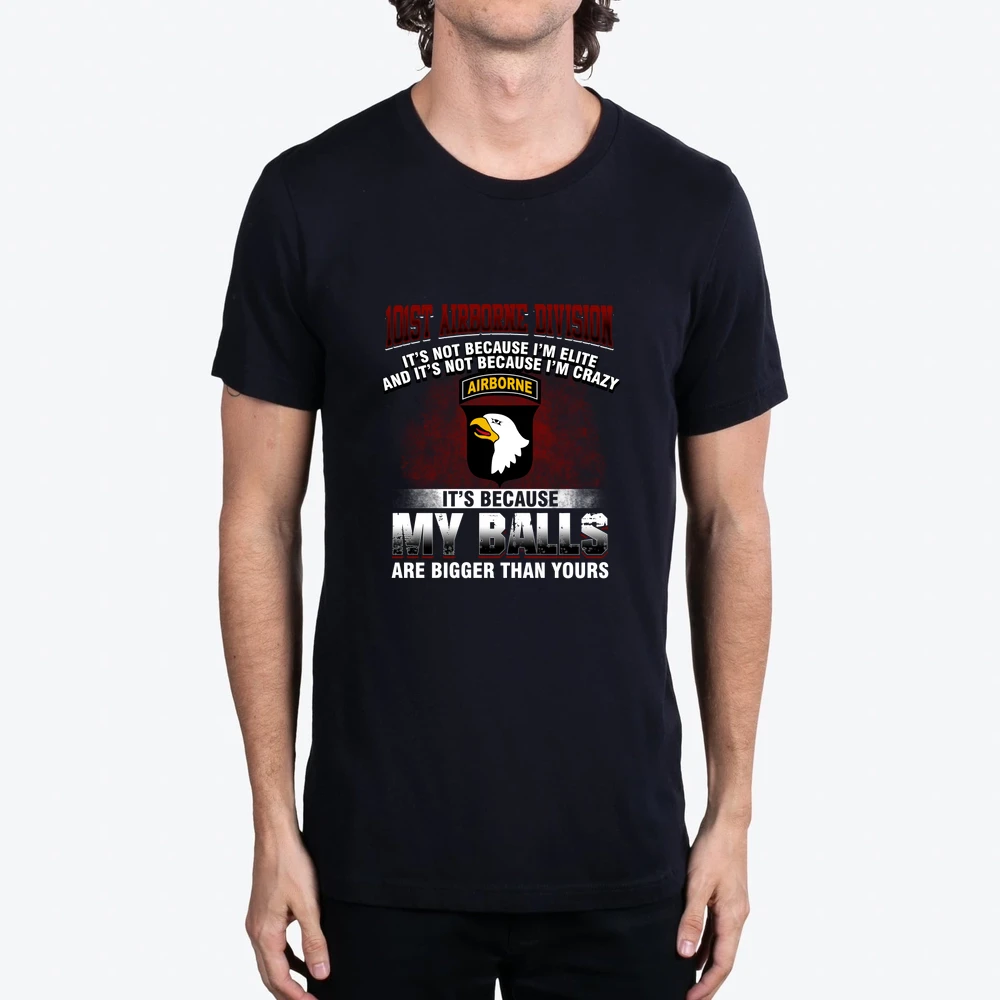 101st Airborne Division Its Because My Balls Are Bigger Than Yours
