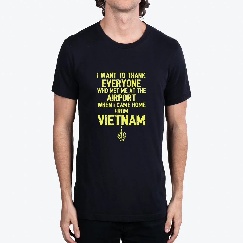 I Want To Thank Everyone Who Met Me At The Airport When I Came Home From Vietnam Veteran Vietnam