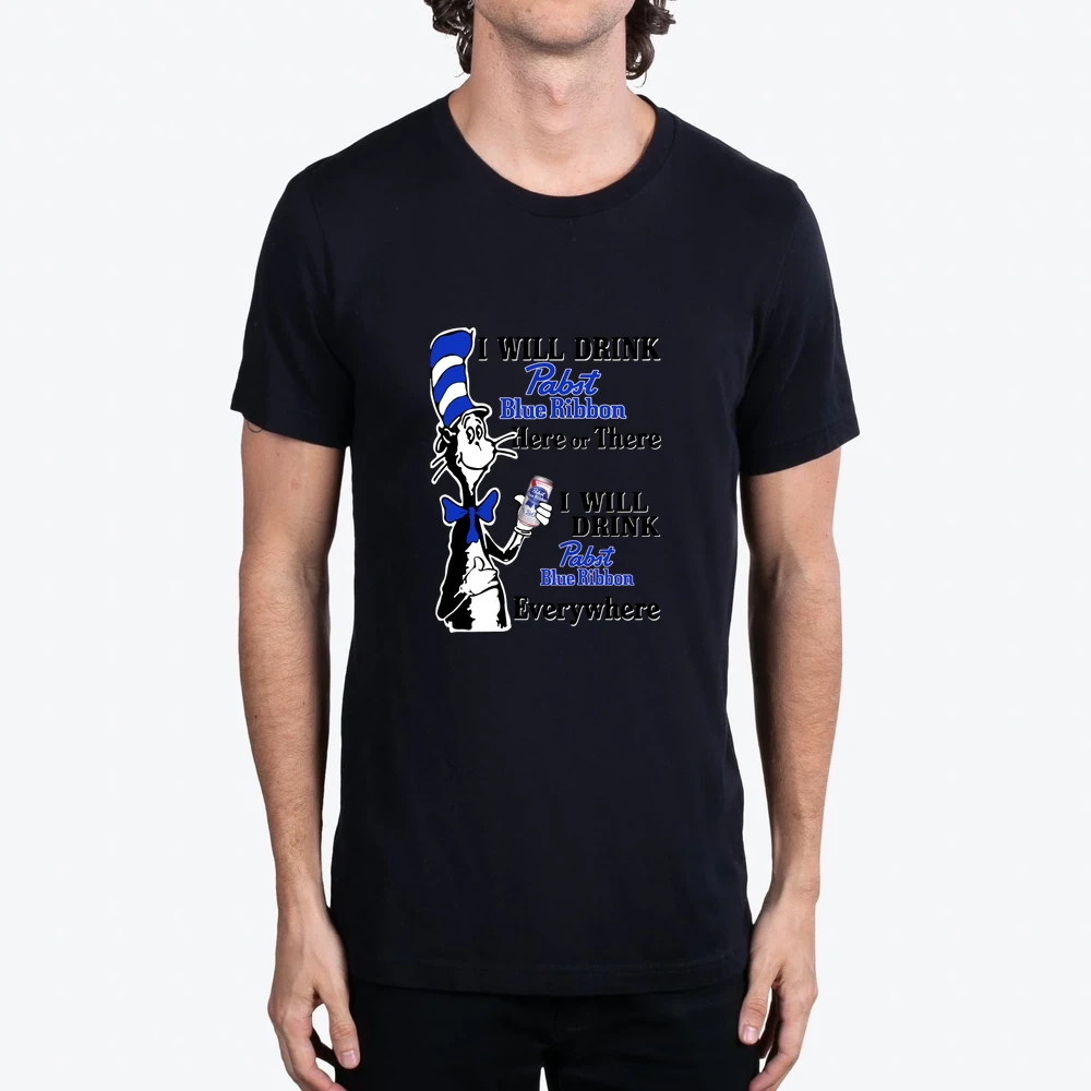 I Will Drink Pabst Blue Ribbon Here Or There