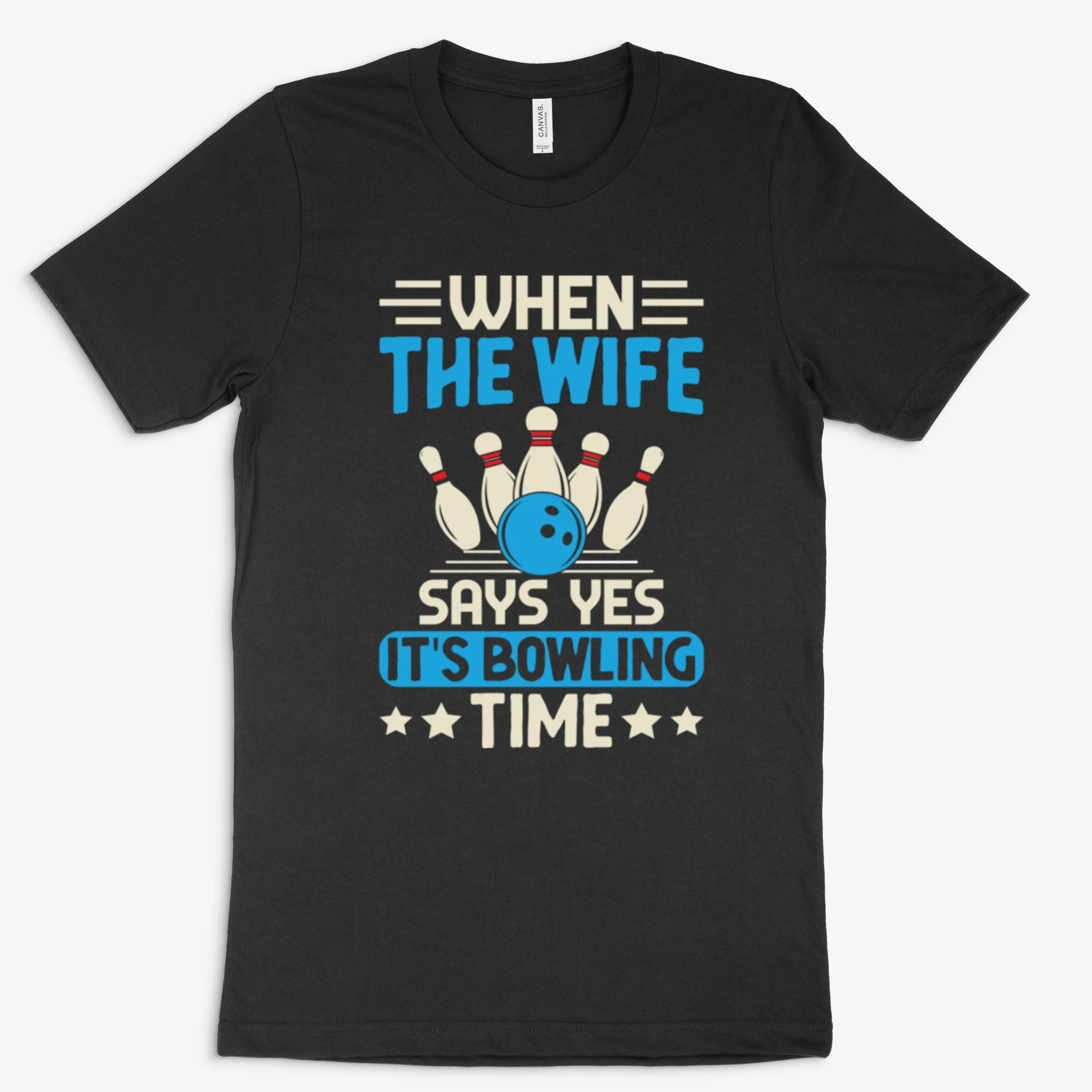 Bowling Time When Wife Says Yes Funny Bowler