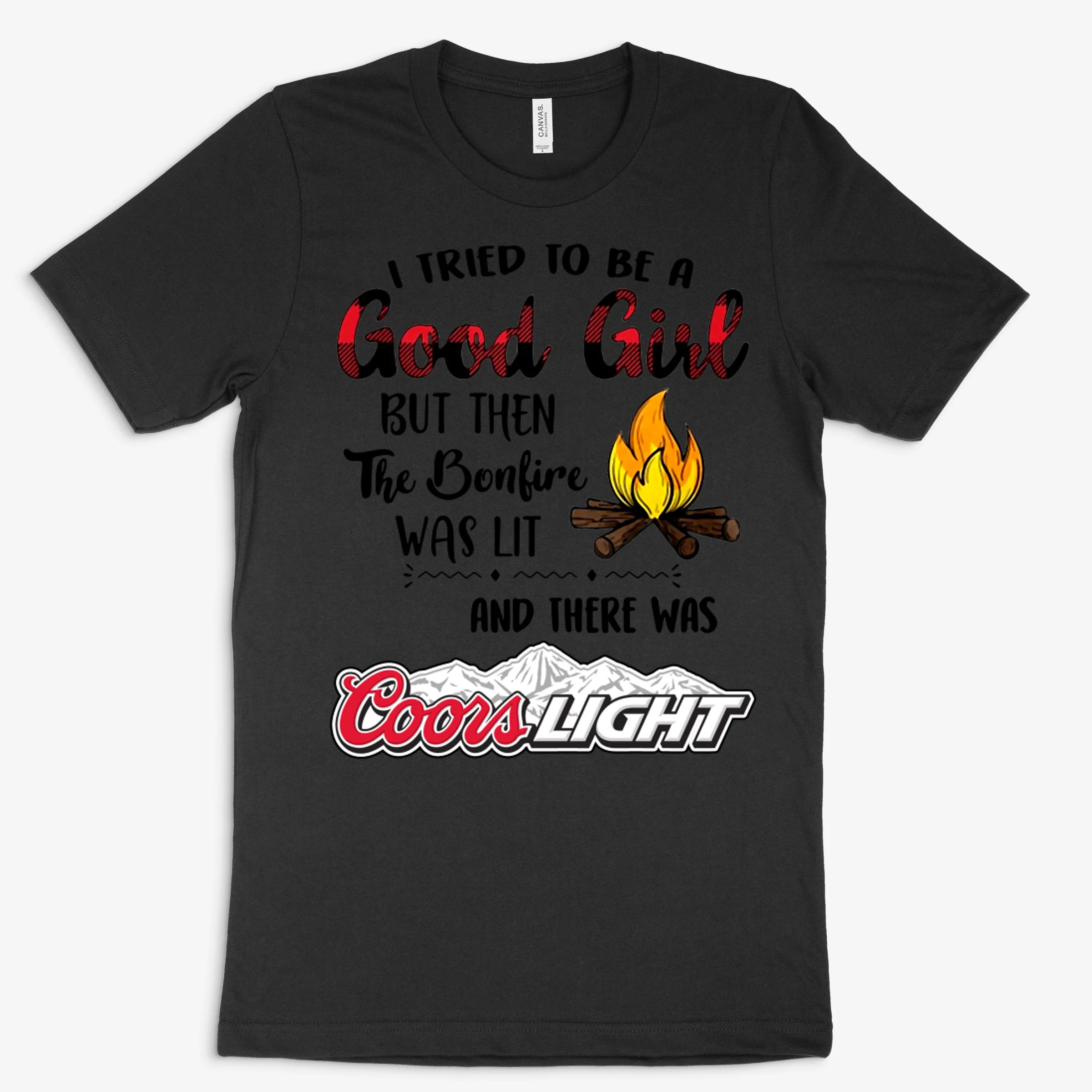 I Tried To Be A Good Girl But The The Boulive Was Lit Coors Light