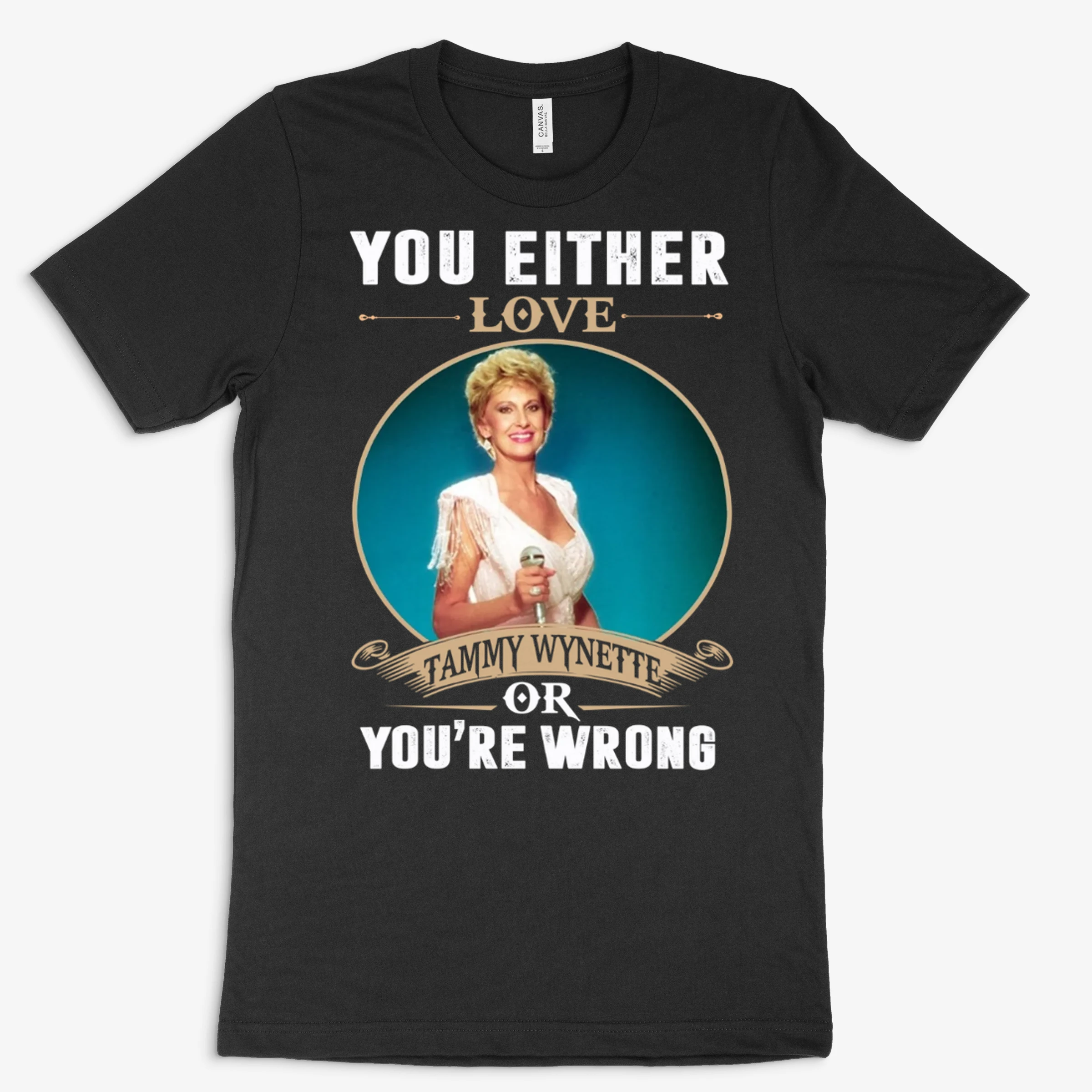 You Either Love Tammy Wynette Or Youre Wrong