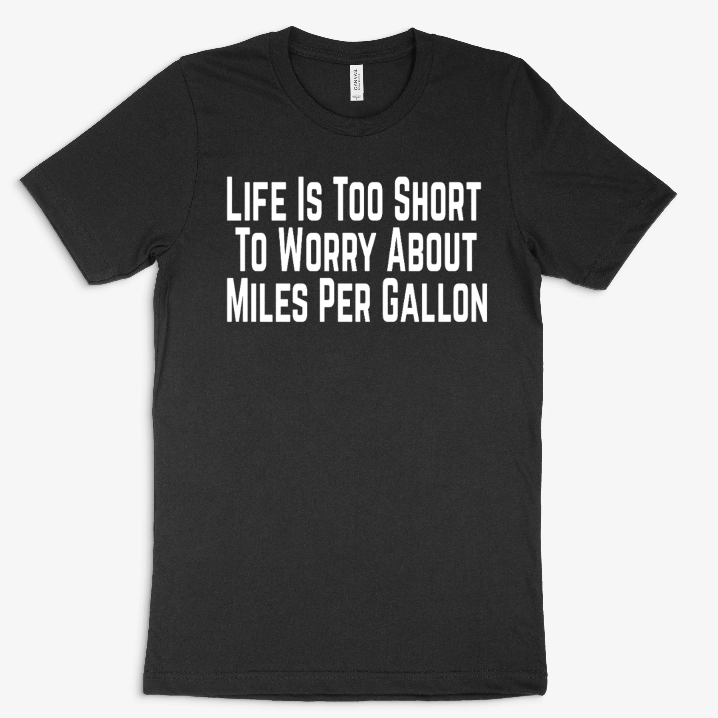 Life Is Too Short To Worry About Miles Per Gallon