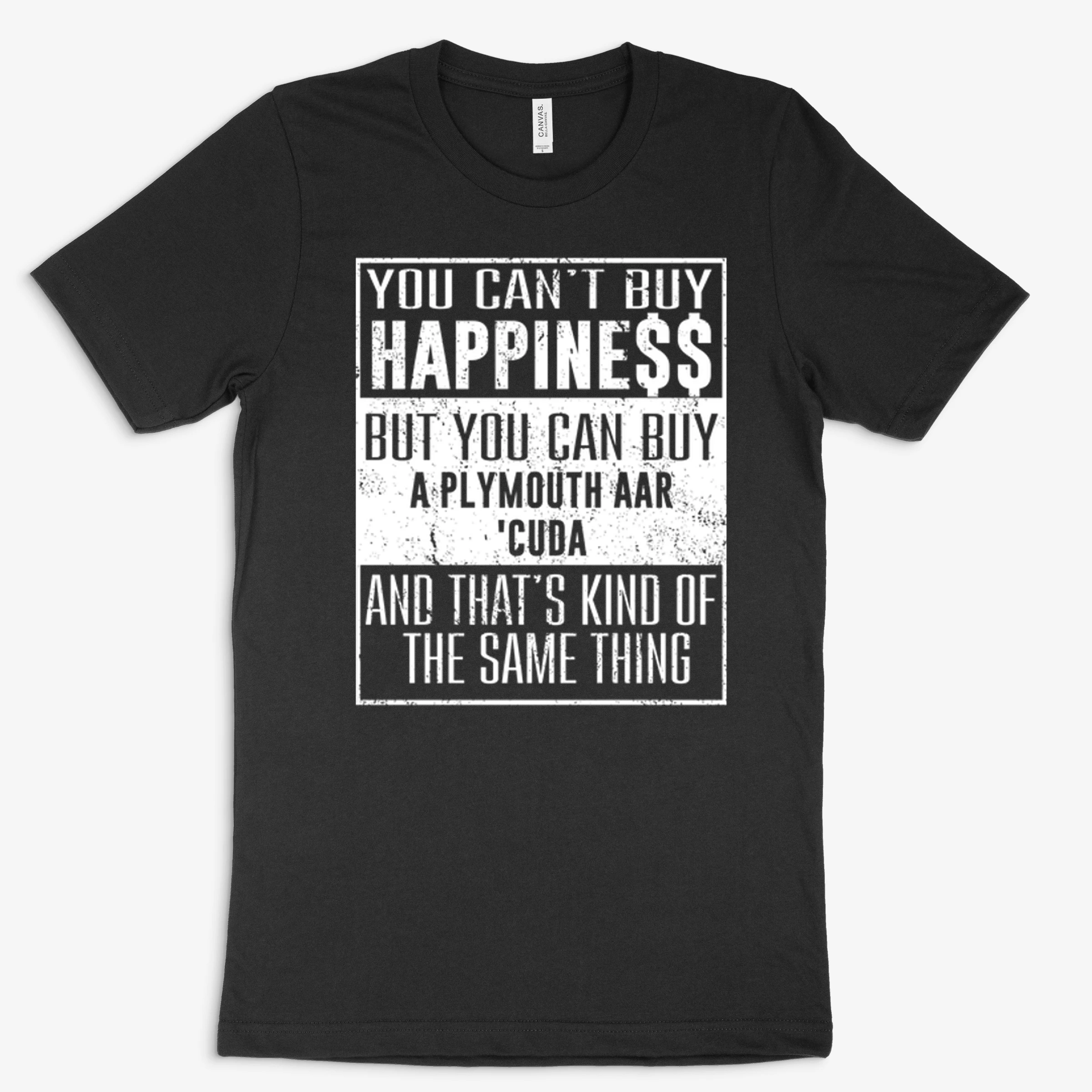 You Cant Buy Happiness Plymouth Aar Cuda Heart Car Lover