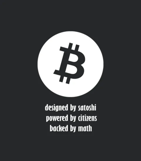 Bitcoin Designed By Satoshi Powered By Citizens