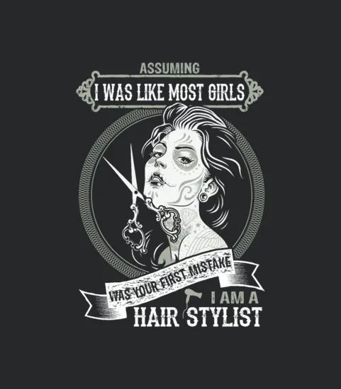 Hair Stylist Funny Your First Mistake
