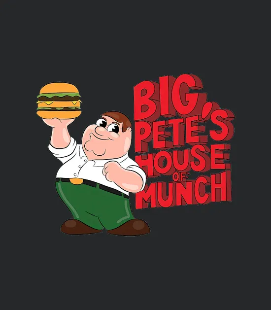Big Petes House Of Munch Peter Griffin Family Guy Trending