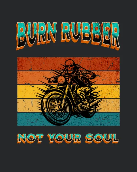 Burn Rubber Not Your Soul