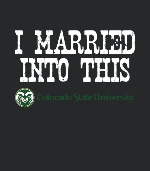 Colorado State University Married Into I Married Into This