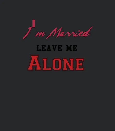 Im Married Leave Me Alone