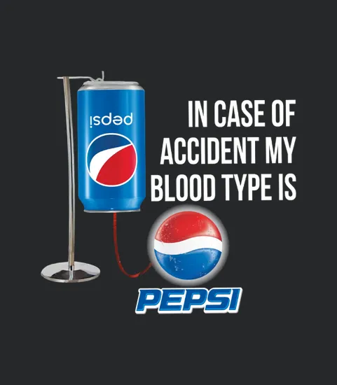 In Case Of Accident My Blood Type Is Pepsi