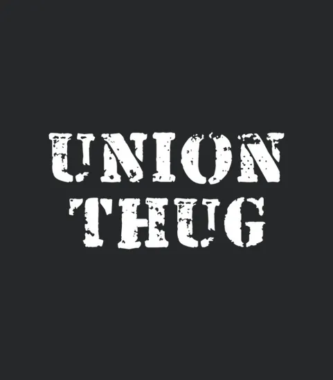 Union Thug Unions Protest