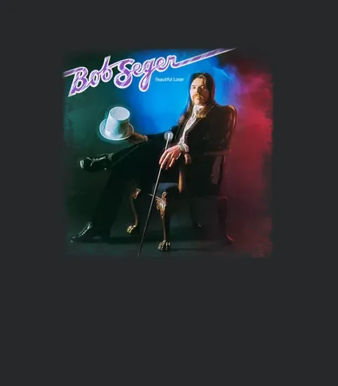 Bob Seger Beautiful Loser