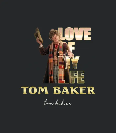 Love Of My Life Tom Baker