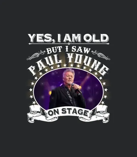 Yes I Am Old But I Saw Paul Young On Stage