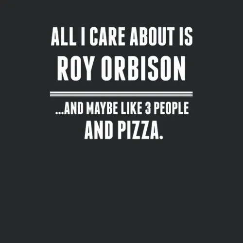 All I Care About Is Roy Orbison Rock And Roll Hall Of Fame