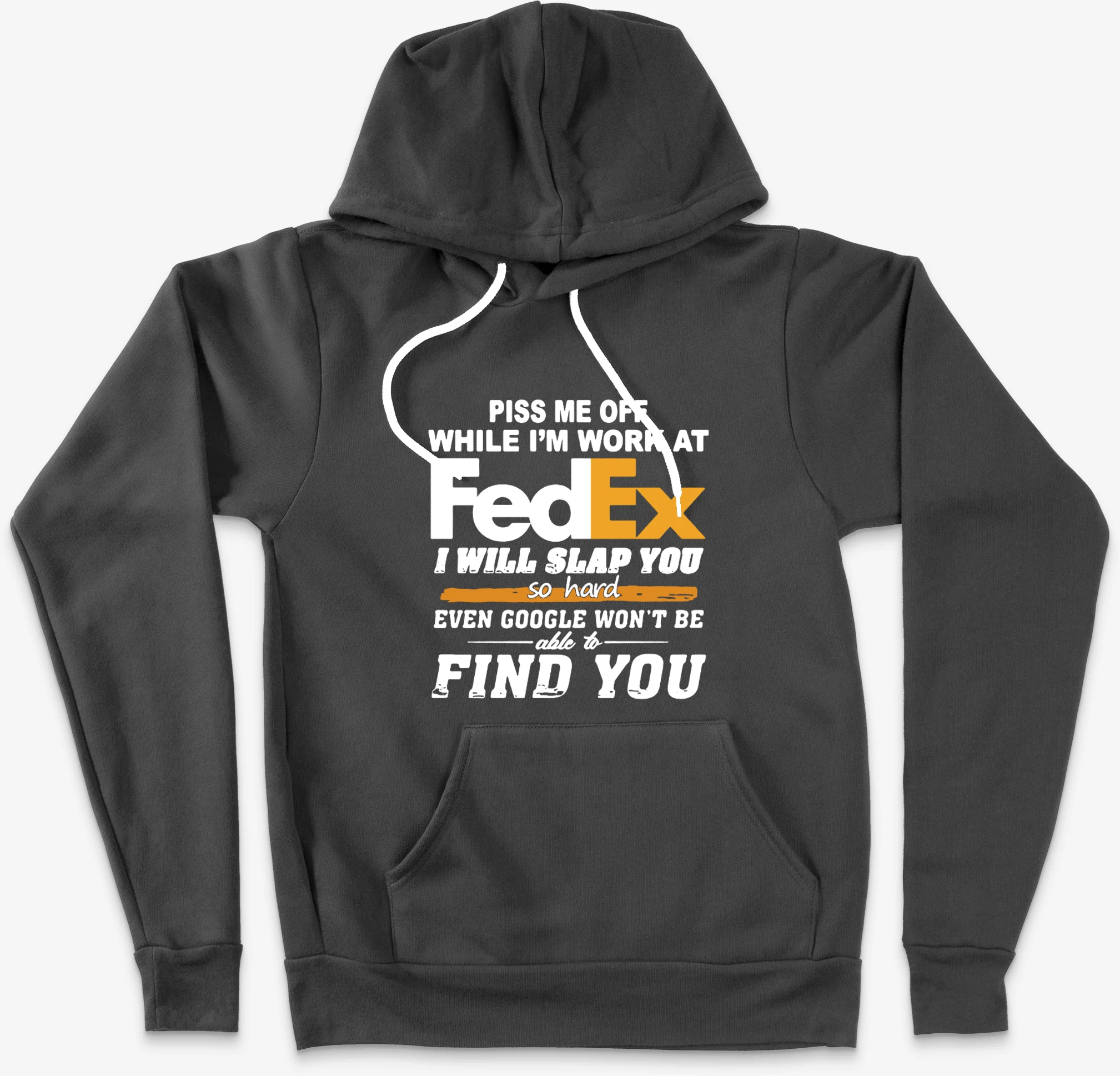 Piss Me Off While Im Work At Fedex I Will Slap You So Hard Even Google Wont Be Able To Find You S