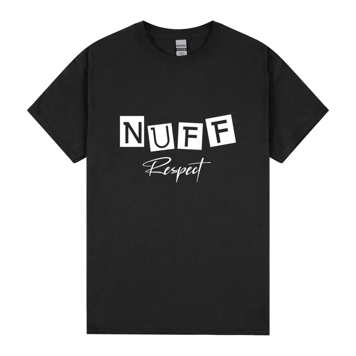 Nuff Respect Gifts Funny Quotes Design Shirt