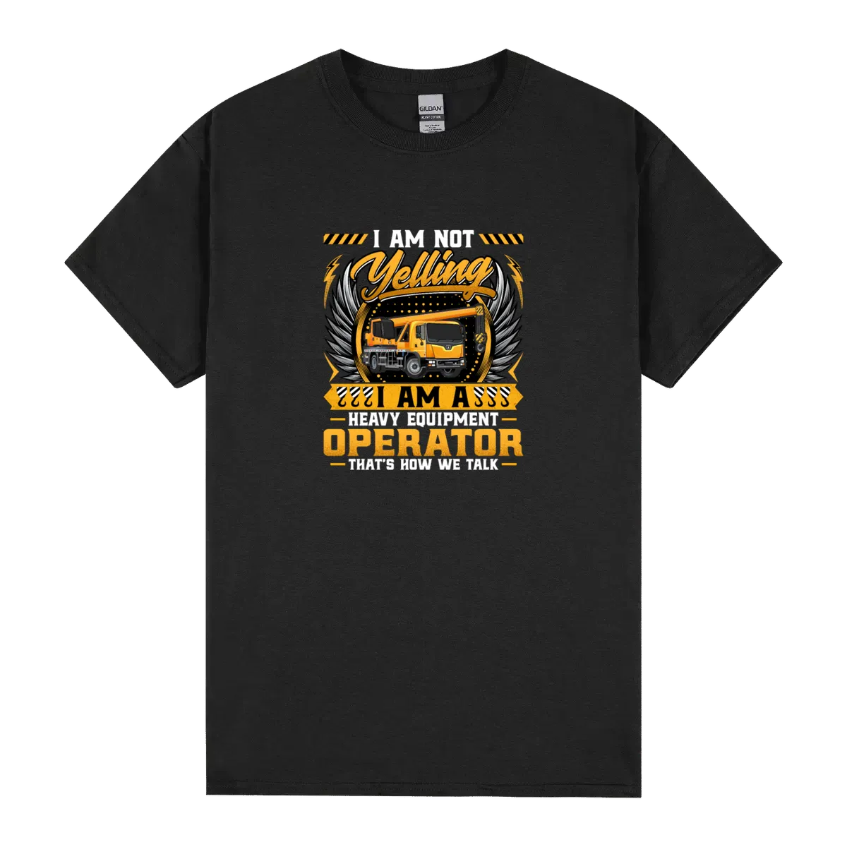 Im Not Yelling Im A Crane Operator Forklift