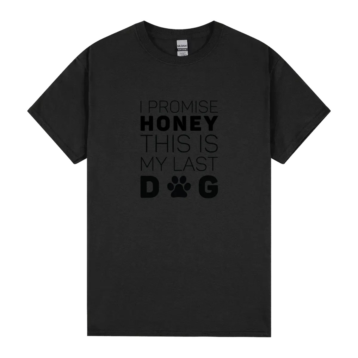 I Promise Honey This Is My Last Dog